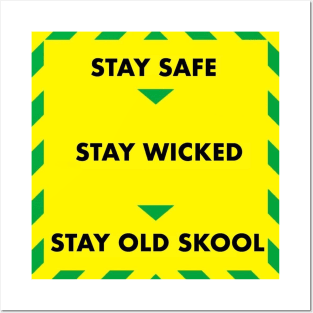 Stay Safe Stay Wicked Stay Old Skool Posters and Art